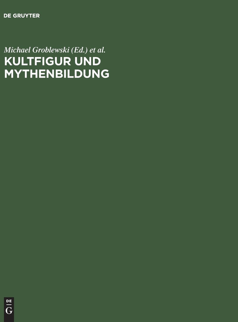 Kultfigur und Mythenbildung: Das Bild vom Kunstler und sein Werk in der zeitgenossischen Kunst