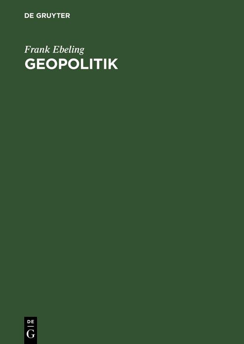 Geopolitik: Karl Haushofer und seine Raumwissenschaft 1919 - 1945