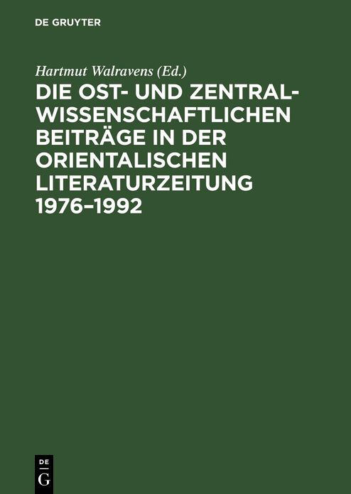 Die ost- und zentralwissenschaftlichen Beitrage in der Orientalischen Literaturzeitung 1976-1992: Bibliographie und Register