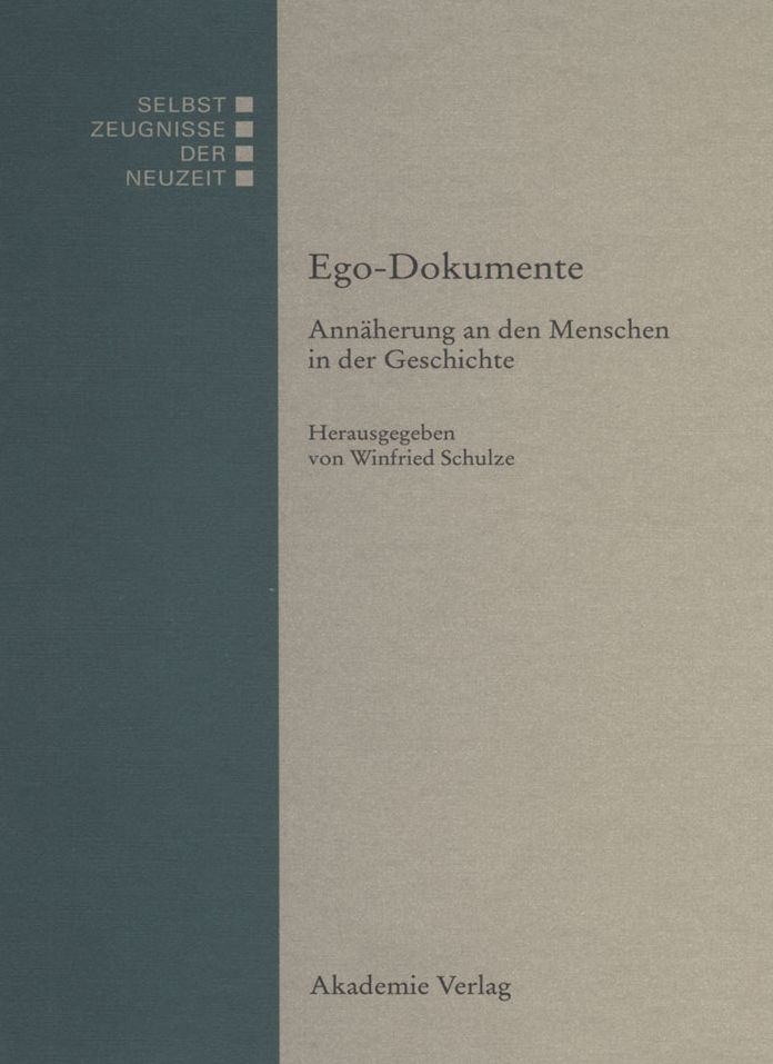 Ego-Dokumente: Annaherung an den Menschen in der Geschichte