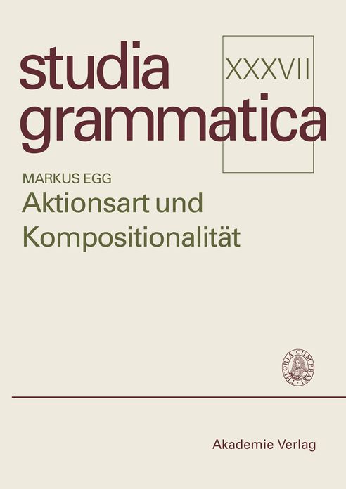 Aktionsart und Kompositionalitat: Zur kompositionellen Ableitung der Aktionsart komplexer Kategorien