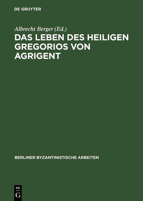Das Leben des Heiligen Gregorios von Agrigent: Kritische Ausgabe, Übersetzung und Kommentar