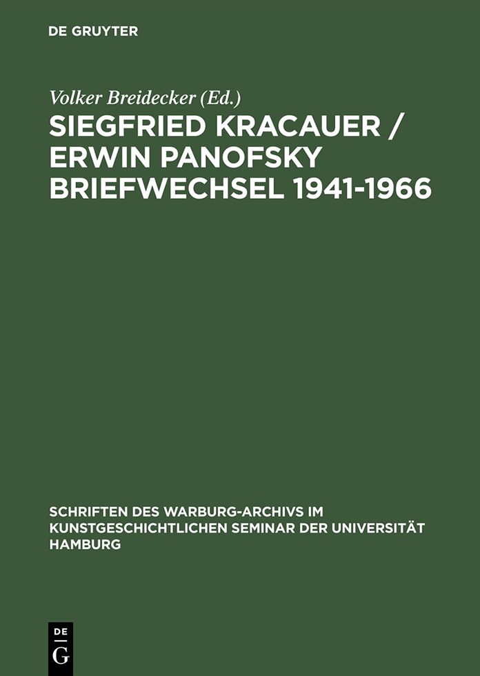 Siegfried Kracauer / Erwin Panofsky Briefwechsel 1941-1966: Mit einem Anhang: Siegfried Kracauer "under the spell of the living Warburg tradition"