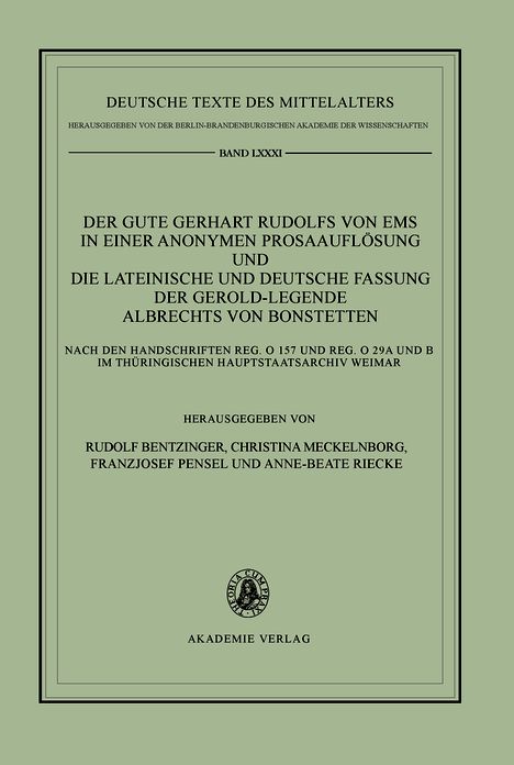 Der gute Gerhart Rudolfs von Ems in einer anonymen Prosaauflosung und die lateinische und deutsche Fassung der Gerold-Legende Albrechts von Bonstetten: Nach den Handschriften Reg. O 157 und Reg. O 29a und b im Thuringischen Hauptstaatsarchiv Weimar