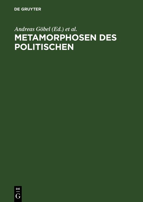 Metamorphosen des Politischen: Grundfragen politischer Einheitsbildung seit den 20er Jahren