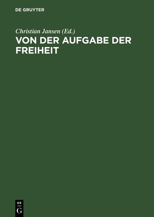 Von der Aufgabe der Freiheit: Politische Verantwortung und bürgerliche Gesellschaft im 19. und 20. Jahrhundert<br>Festschrift für Hans Mommsen zum 5. November 1995