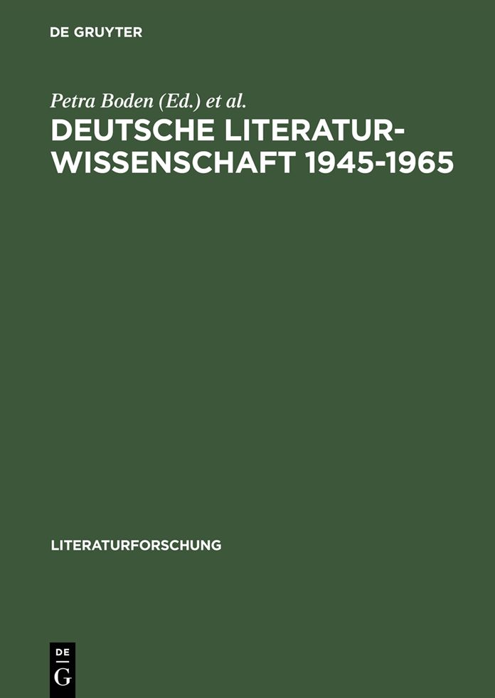 Deutsche Literaturwissenschaft 1945-1965: Fallstudien zu Institutionen, Diskursen, Personen