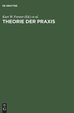 Theorie der Praxis: Leon Battista Alberti als Humanist und Theoretiker der bildenden Kunste
