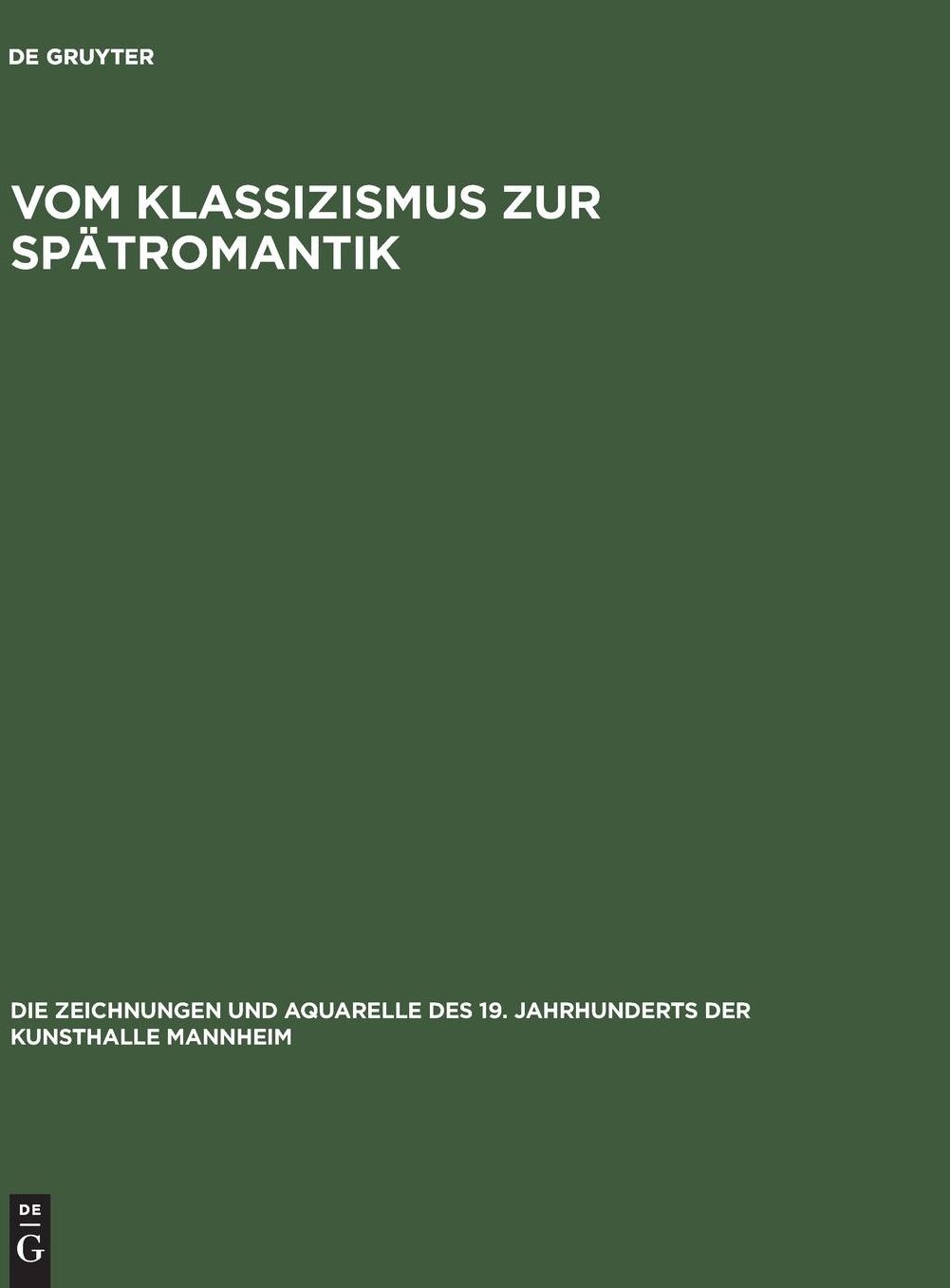 Vom Klassizismus zur Spatromantik: Zeichnungen und Aquarelle 1770-1860