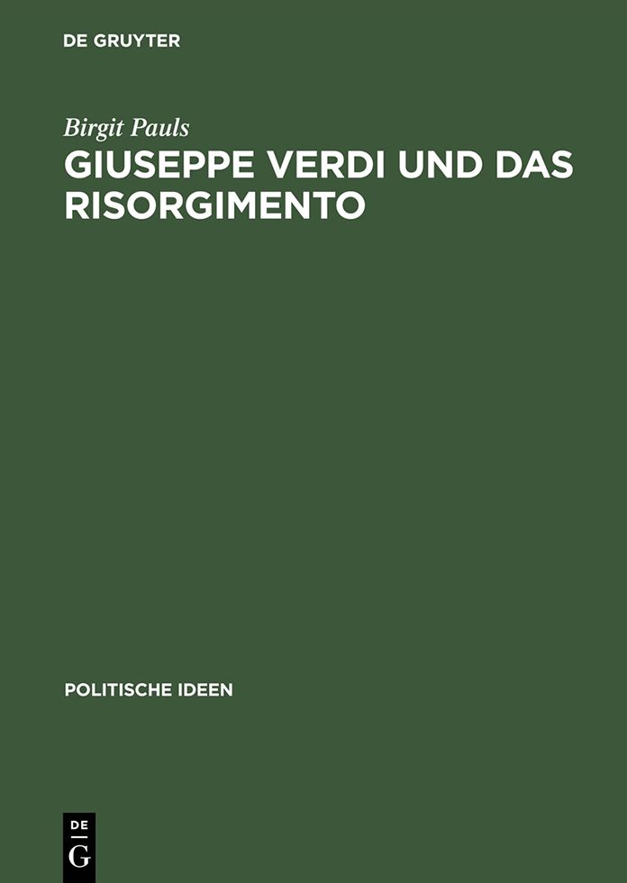 Giuseppe Verdi und das Risorgimento: Ein politischer Mythos im Prozess der Nationenbildung