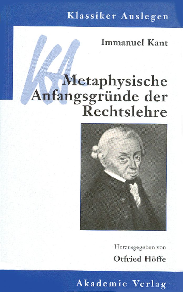 Immanuel Kant: Metaphysische Anfangsgrunde der Rechtslehre