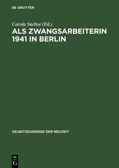 Als Zwangsarbeiterin 1941 in Berlin: Die Aufzeichnungen der Volkswirtin Elisabeth Freund