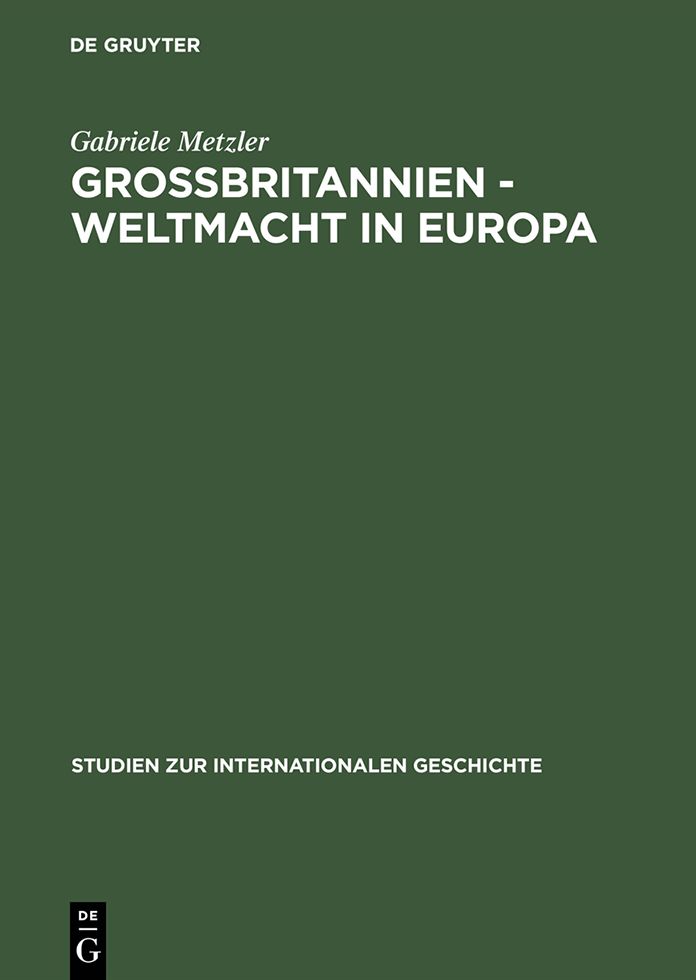 Grossbritannien - Weltmacht in Europa: Handelspolitik im Wandel des europaischen Staatensystems 1856 bis 1871