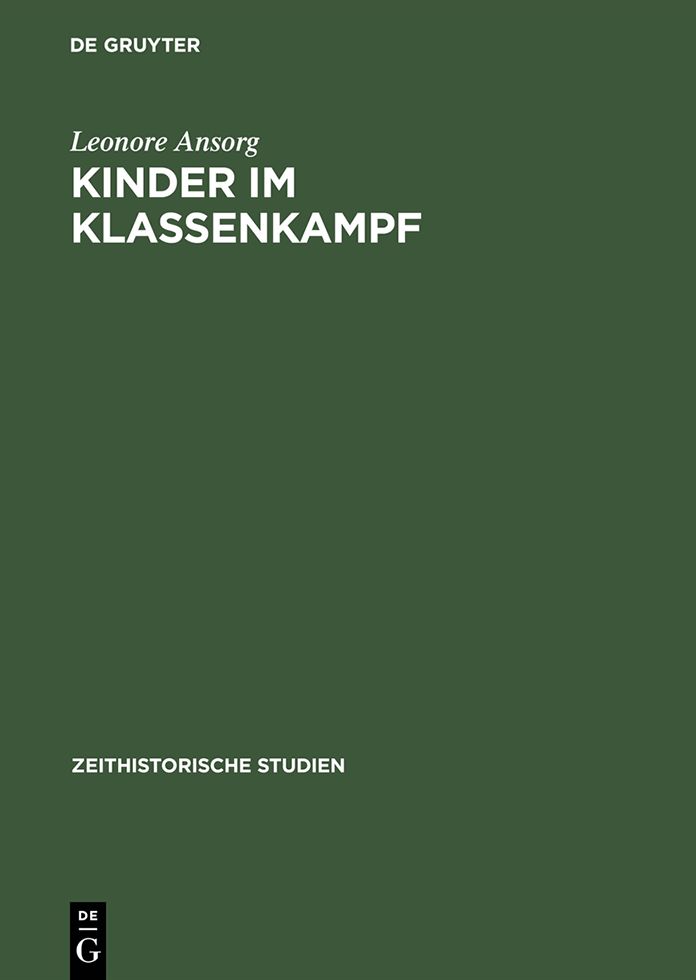 Kinder im Klassenkampf: Die Geschichte der Pionierorganisation von 1948 bis Ende der funfziger Jahre