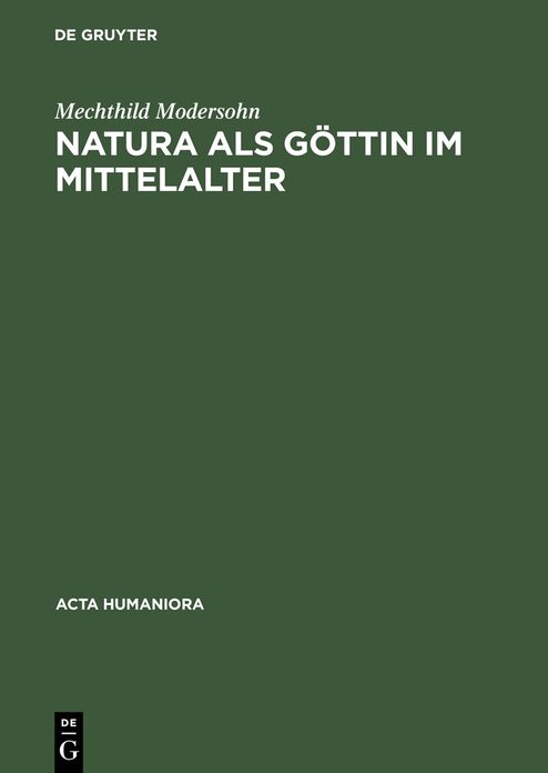Natura als Gottin im Mittelalter: Ikonographische Studien zu Darstellungen der personifizierten Natur