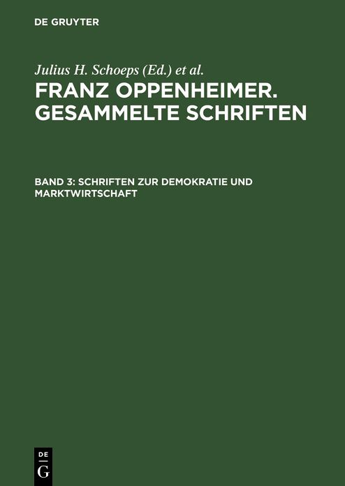 Schriften zur Demokratie und Marktwirtschaft: Erster Teil: Nationalökonomie und Wirtschaftspolitik. Zweiter Teil: Marktwirtschaft