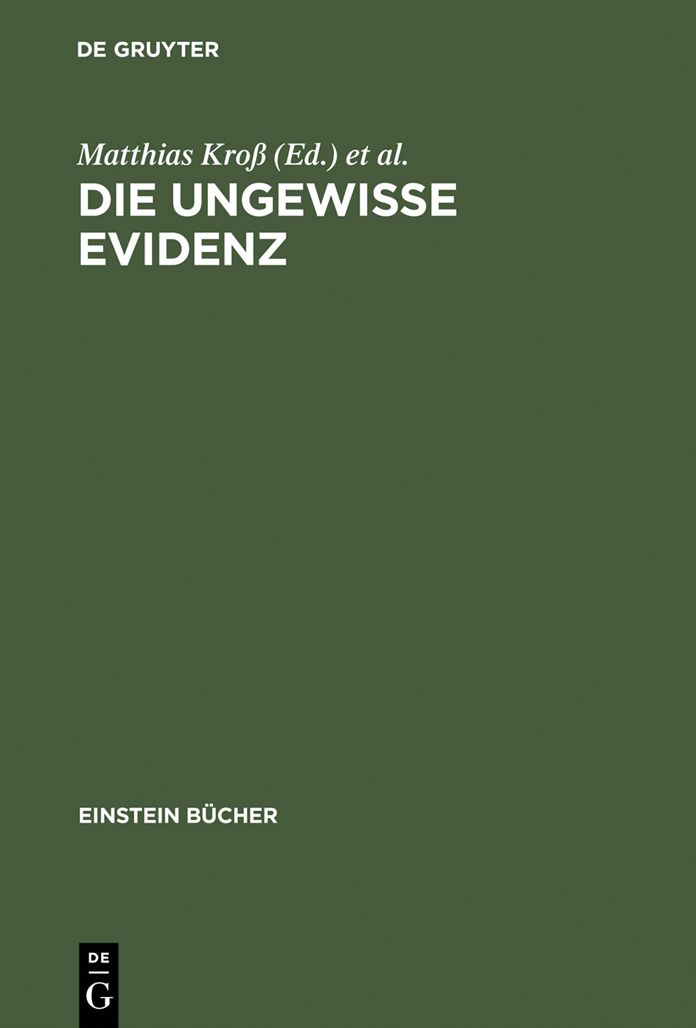 Die ungewisse Evidenz: Fur eine Kulturgeschichte des Beweises