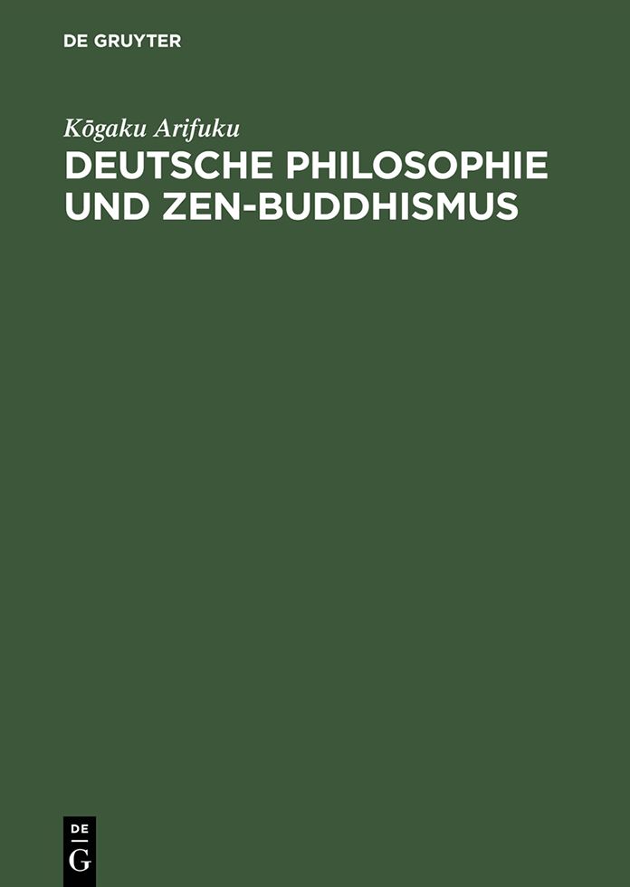 Deutsche Philosophie und Zen-Buddhismus: Komparative Studien