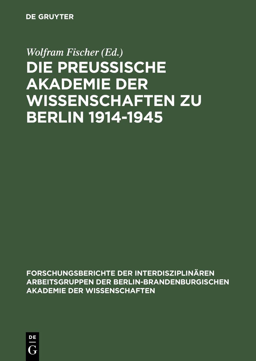 Die Preußische Akademie der Wissenschaften zu Berlin 1914-1945