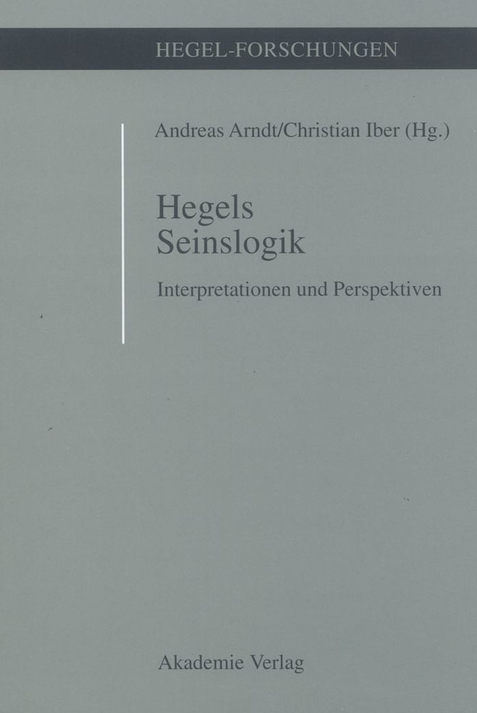 Hegels Seinslogik: Interpretationen und Perspektiven