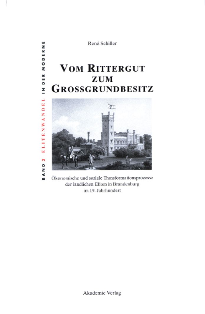 Vom Rittergut zum Grossgrundbesitz: Okonomische und soziale Transformationsprozesse der landlichen Eliten in Brandenburg im 19. Jahrhundert