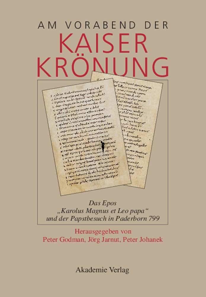 Am Vorabend der Kaiserkronung: Das Epos "Karolus Magnus et Leo papa" und der Papstbesuch in Paderborn 799