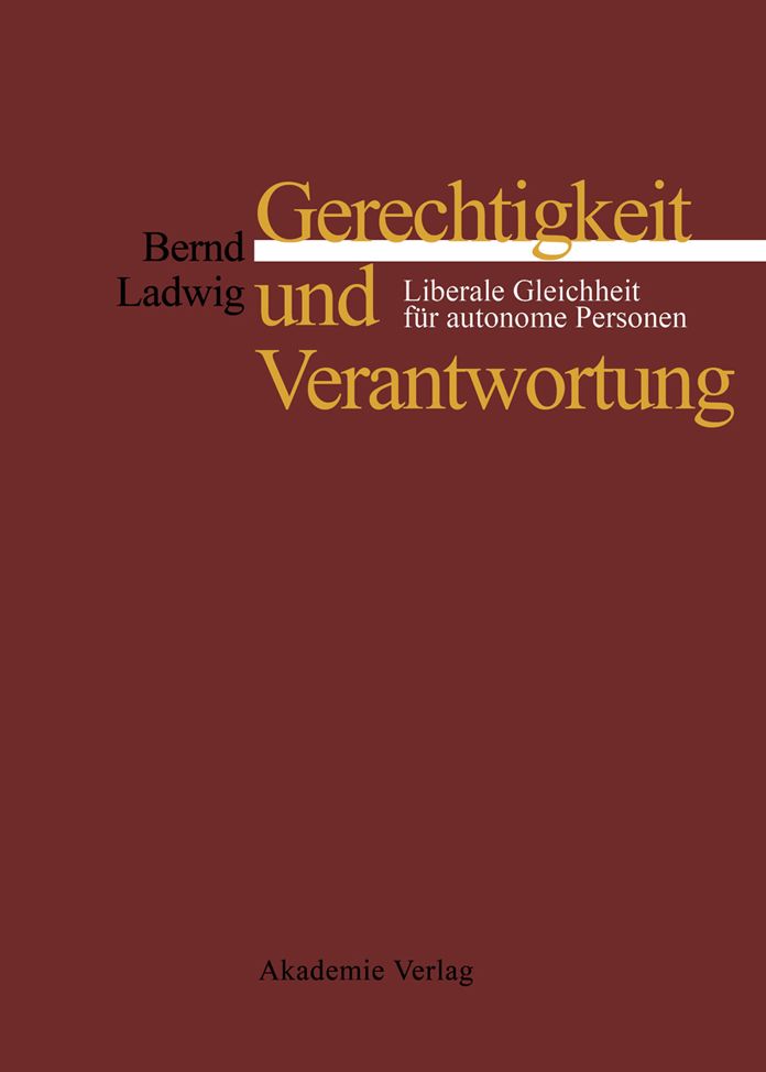 Gerechtigkeit und Verantwortung: Liberale Gleichheit fur autonome Personen