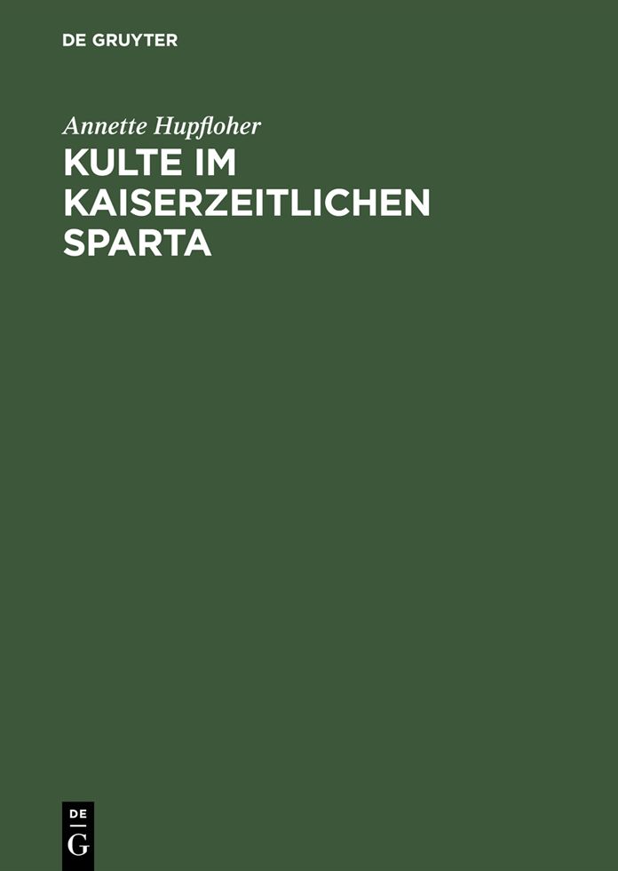 Kulte im kaiserzeitlichen Sparta: Eine Rekonstruktion anhand der Priesteramter