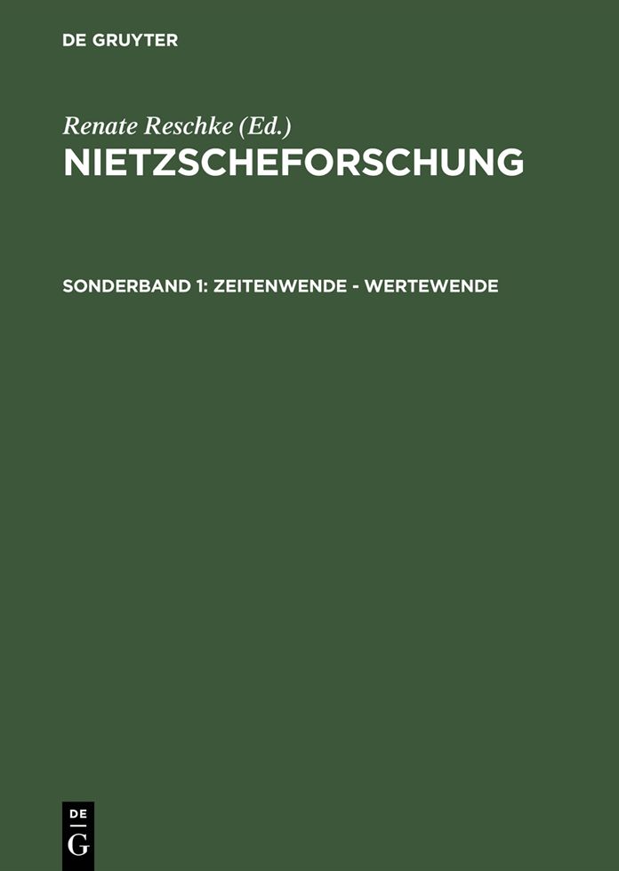 Zeitenwende - Wertewende: Internationaler Kongress der Nietzsche-Gesellschaft zum 100. Todestag Friedrich Nietzsches vom 24.-27. August 2000 in Naumburg
