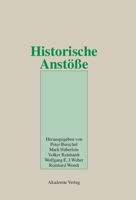 Historische Anstosse: Festschrift fur Wolfgang Reinhard zum 65. Geburtstag am 10. April 2002
