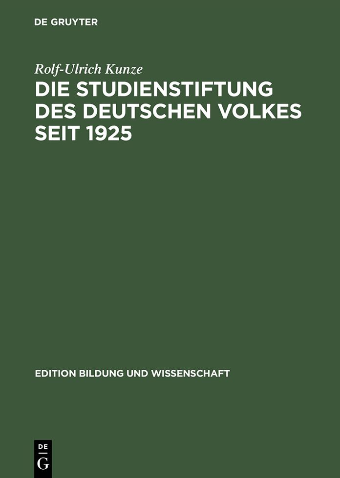 Die Studienstiftung des deutschen Volkes seit 1925: Zur Geschichte der Hochbegabten-Förderung in Deutschland
