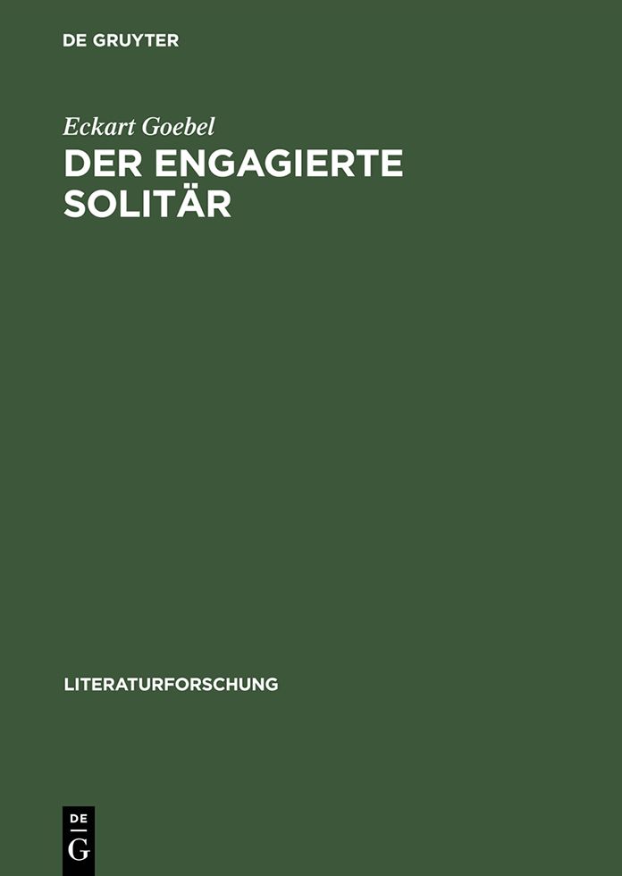 Der engagierte Solitar: Die Gewinnung des Begriffs Einsamkeit aus der Phanomenologie der Liebe im Fruhwerk Jean-Paul Sartres