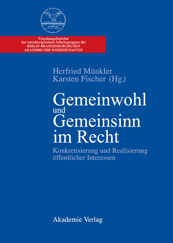 Gemeinwohl Und Gemeinsinn Im Recht: Konkretisierung Und Realisierung ï¿½ffentlicher Interessen