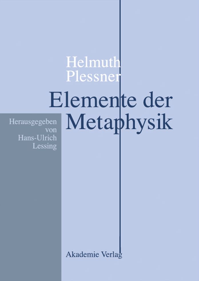 Helmuth Plessner, Elemente der Metaphysik: Eine Vorlesung aus dem Wintersemester 1931/32