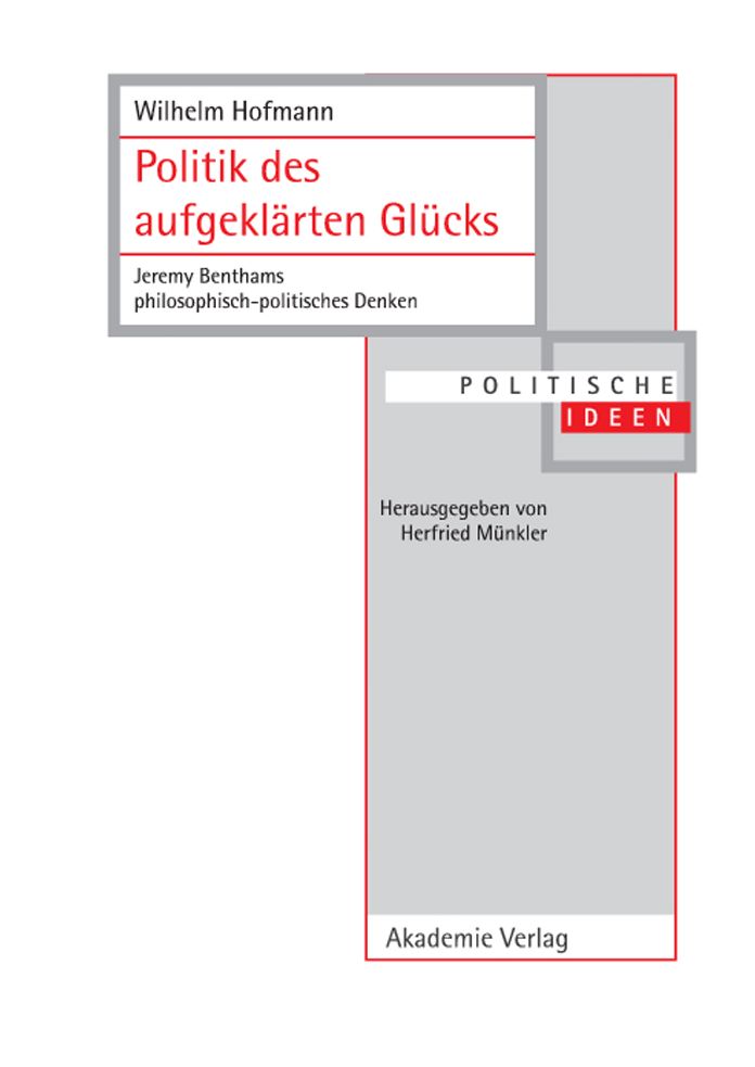 Politik des aufgeklarten Glucks: Jeremy Benthams philosophisch-politisches Denken