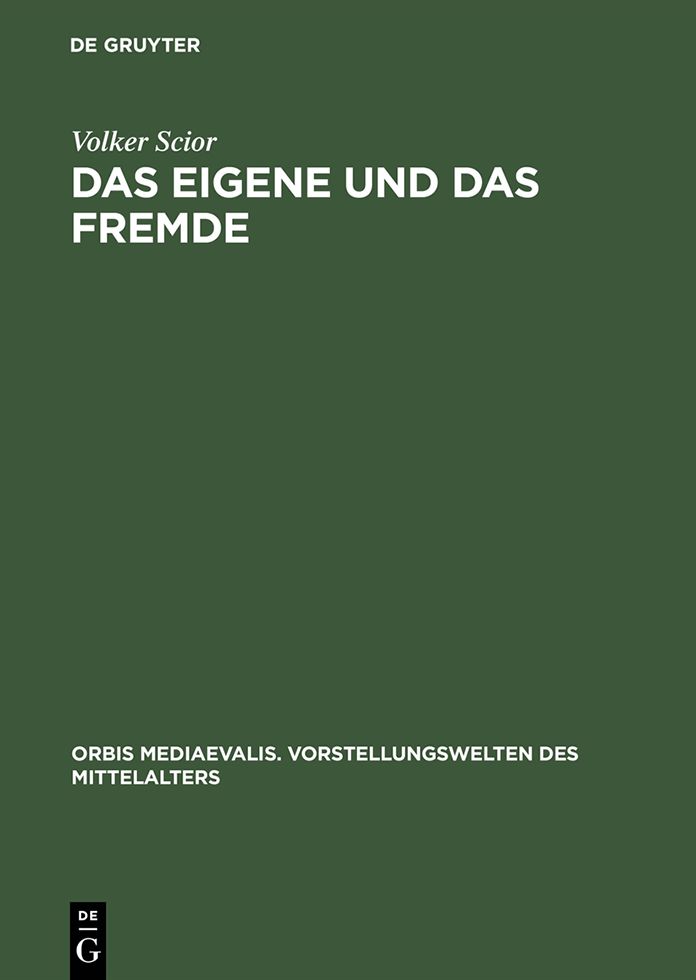 Das Eigene und das Fremde: Identitat und Fremdheit in den Chroniken Adams von Bremen, Helmolds von Bosau und Arnolds von Lubeck