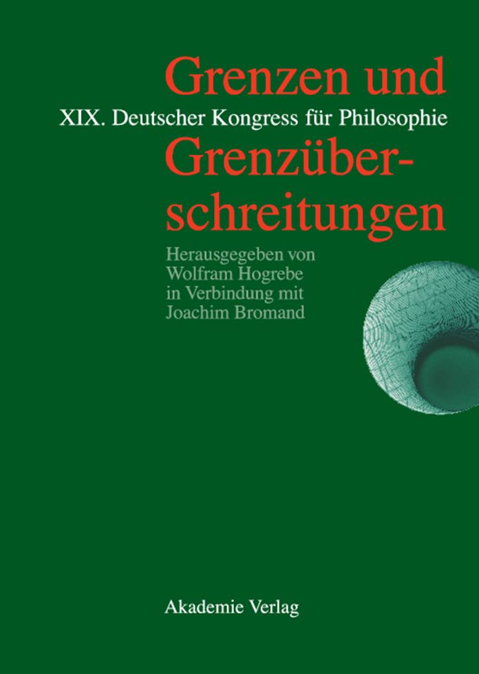Grenzen und Grenzüberschreitungen: XIX. Deutscher Kongress für Philosophie, Bonn, 23.-27. September 2002. Vorträge und Kolloquien