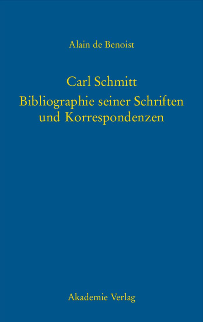 Carl Schmitt - Bibliographie seiner Schriften und Korrespondenzen