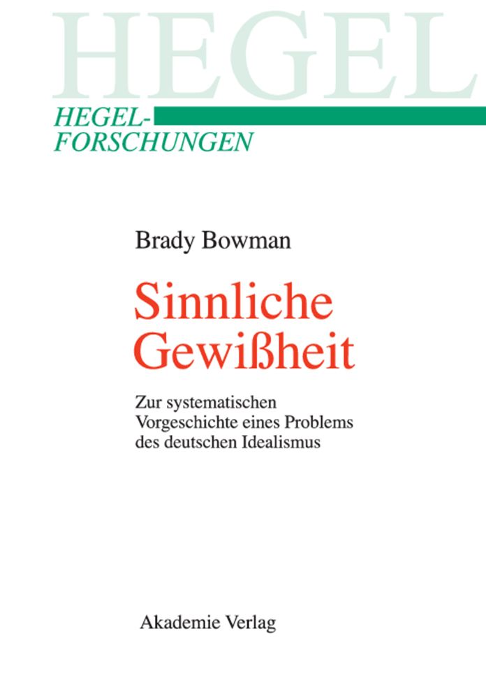 Sinnliche Gewissheit: Zur systematischen Vorgeschichte eines Problems des deutschen Idealismus