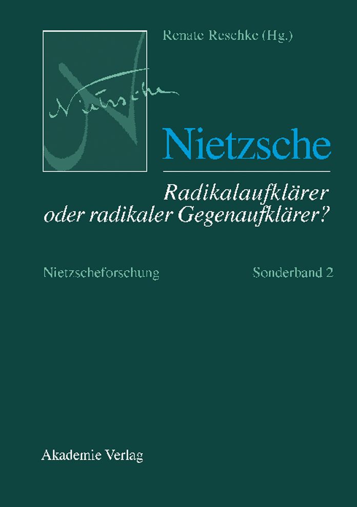Nietzsche - Radikalaufklarer oder radikaler Gegenaufklarer?