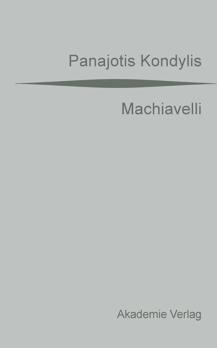 Machiavelli: Aus dem Griechischen ubersetzt von Gaby Wurster. Mit einer Vorrede von Gunter Maschke