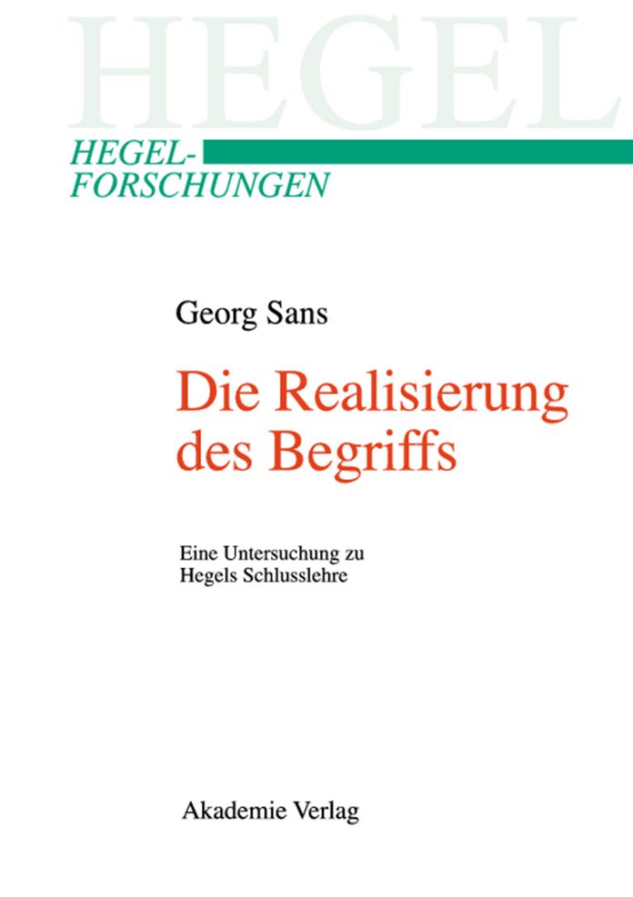 Die Realisierung des Begriffs: Eine Untersuchung zu Hegels Schlusslehre