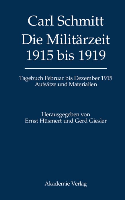 Die Militarzeit 1915 bis 1919: Tagebuch Februar bis Dezember 1915. Aufsatze und Materialien
