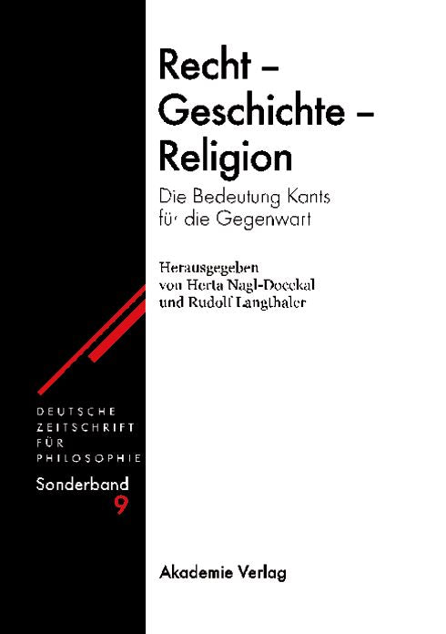 Recht - Geschichte - Religion: Die Bedeutung Kants fur die Gegenwart