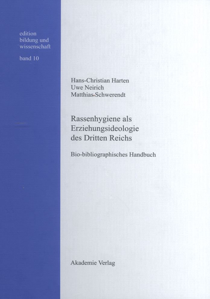 Rassenhygiene als Erziehungsideologie des Dritten Reichs: Bio-bibliographisches Handbuch