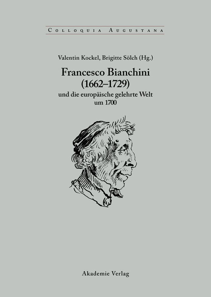 Francesco Bianchini (1662-1729) und die europaische gelehrte Welt um 1700