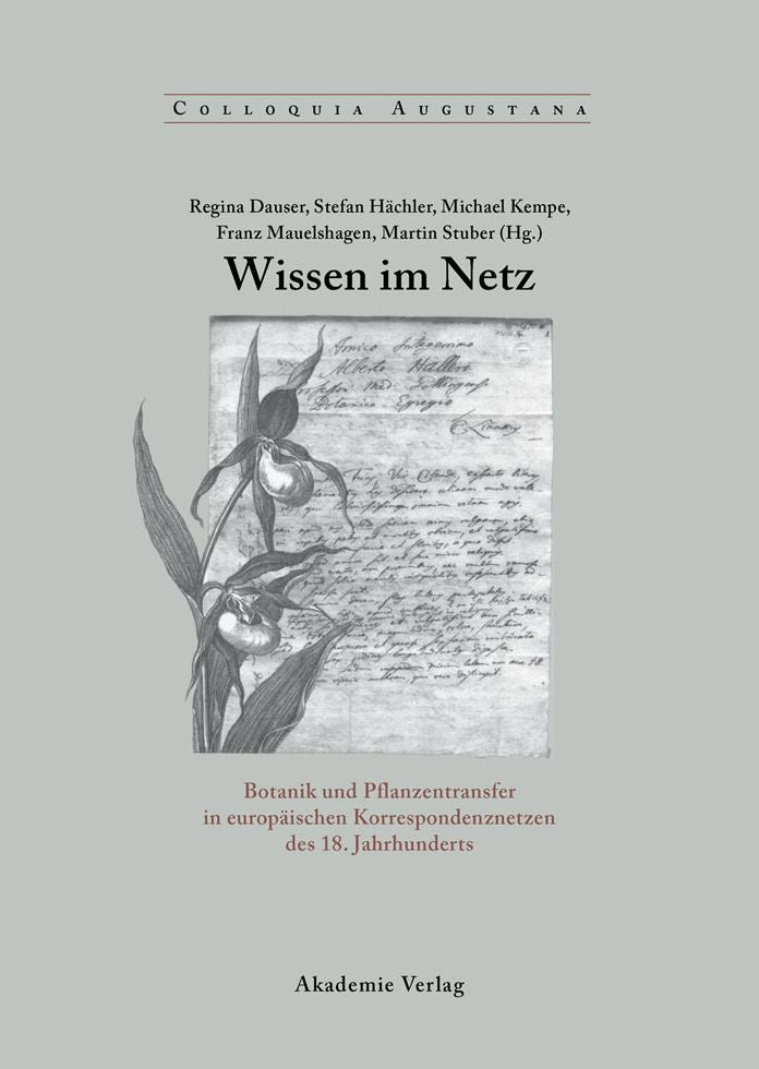 Wissen im Netz: Botanik und Pflanzentransfer in europaischen Korrespondenznetzen des 18. Jahrhunderts