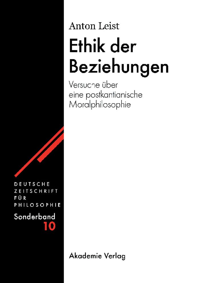 Ethik der Beziehungen: Versuche uber eine postkantianische Moralphilosophie