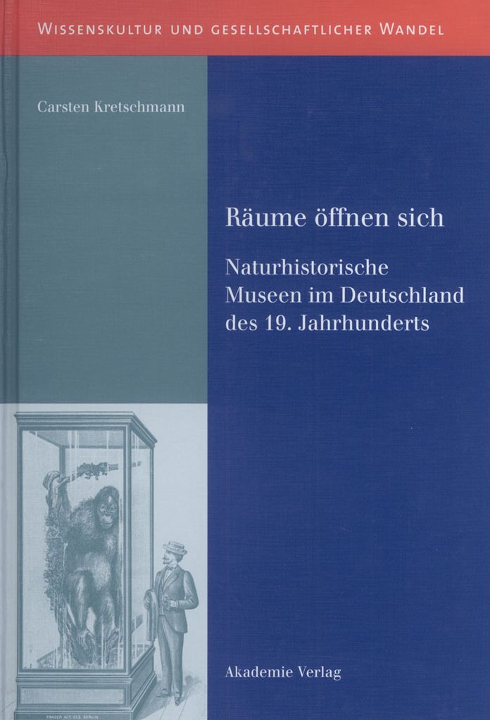 Raume offnen sich: Naturhistorische Museen im Deutschland des 19. Jahrhunderts
