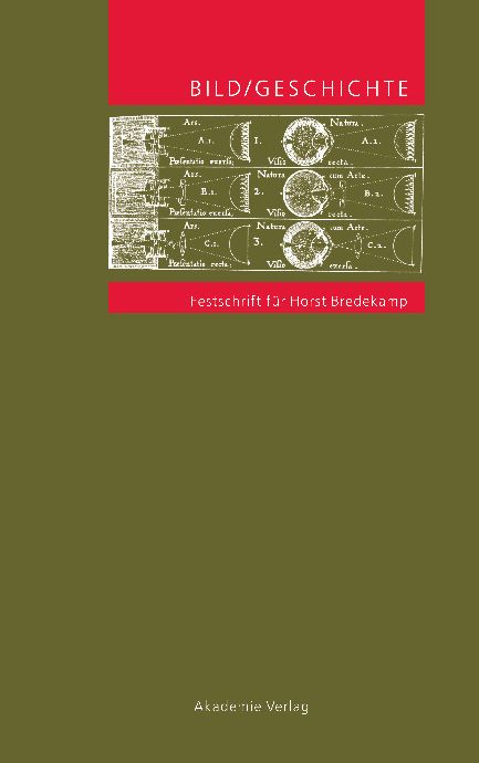 BILD/GESCHICHTE: Festschrift fur Horst Bredekamp
